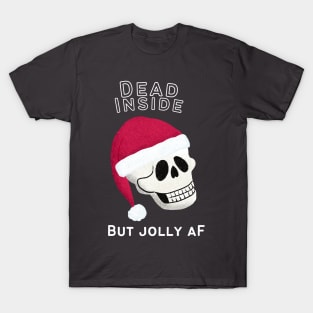 Dead Inside but Jolly AF T-Shirt